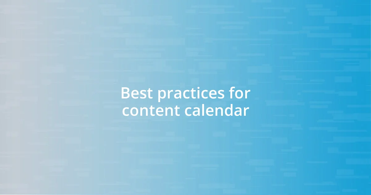 Best practices for content calendar