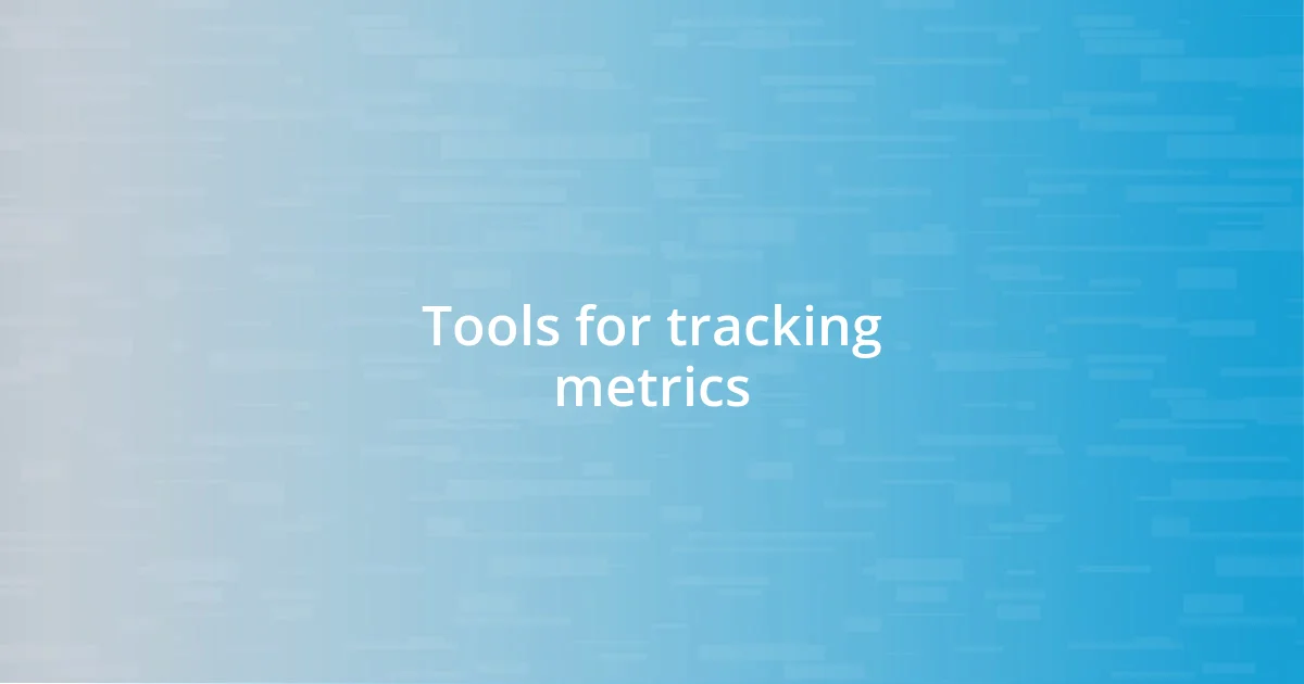 Tools for tracking metrics