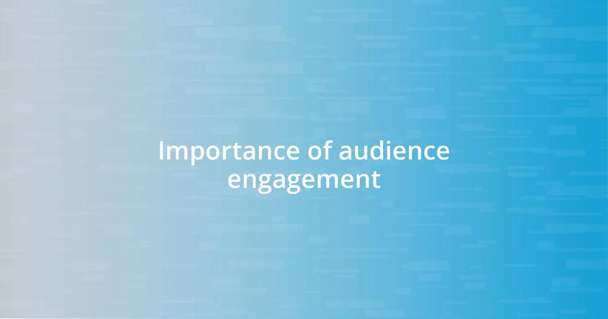 Importance of audience engagement