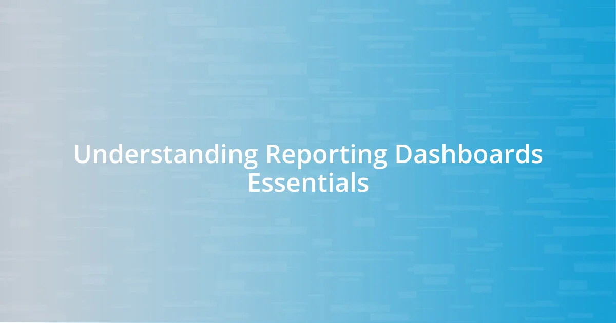 Understanding Reporting Dashboards Essentials