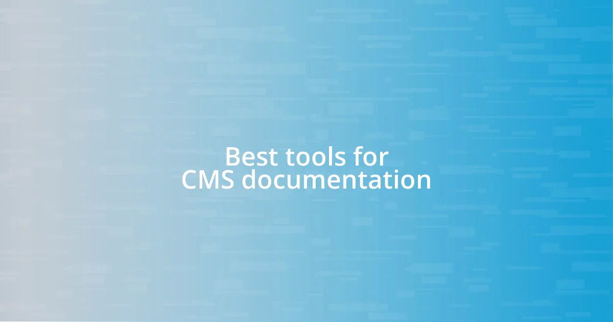 Best tools for CMS documentation