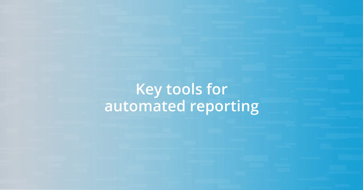 Key tools for automated reporting