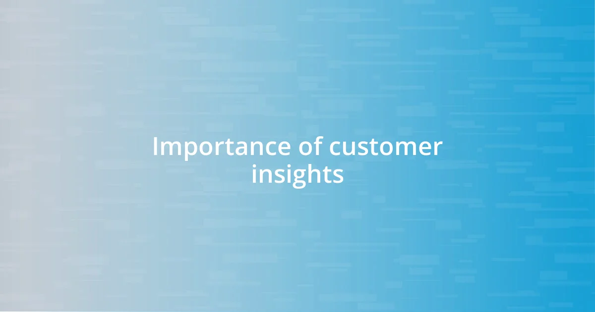 Importance of customer insights