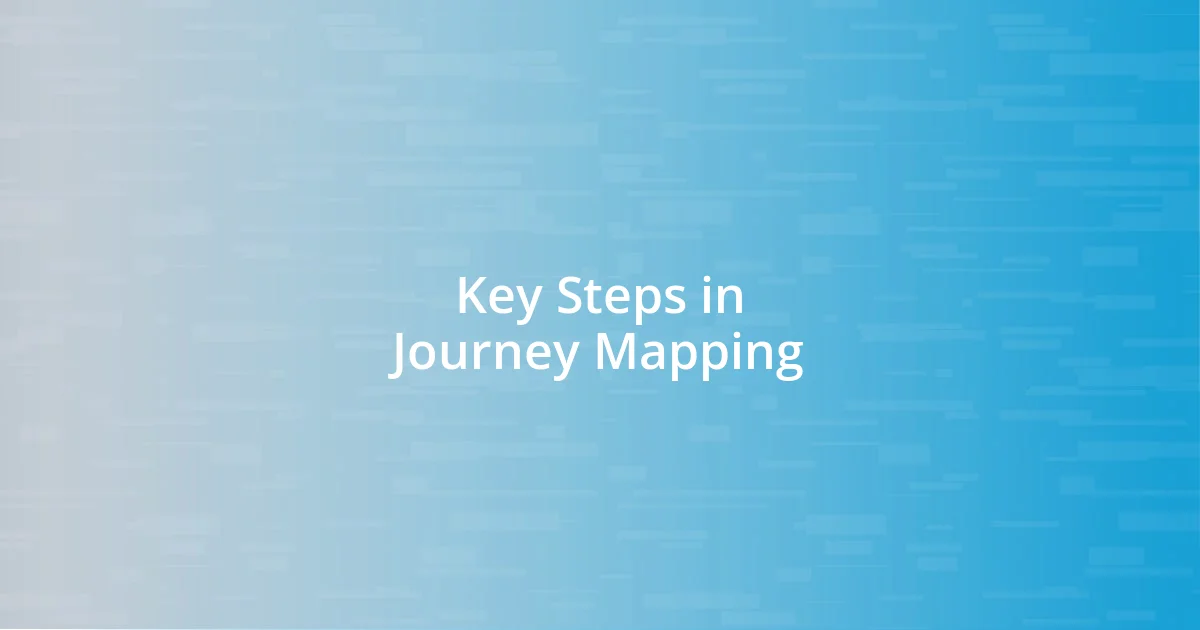 Key Steps in Journey Mapping