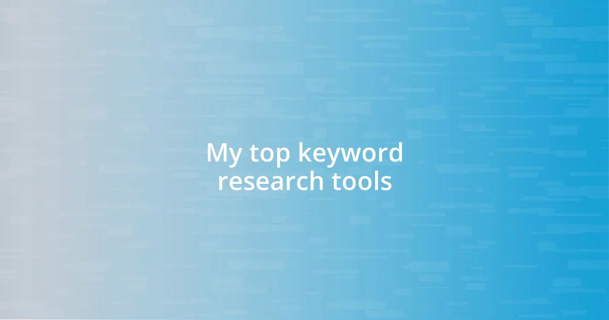 My top keyword research tools