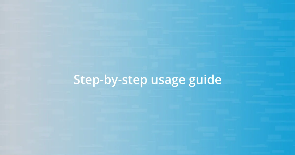 Step-by-step usage guide