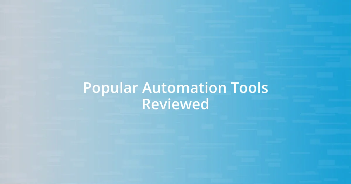 Popular Automation Tools Reviewed