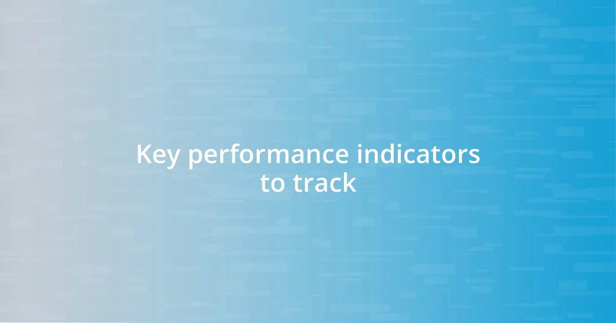 Key performance indicators to track