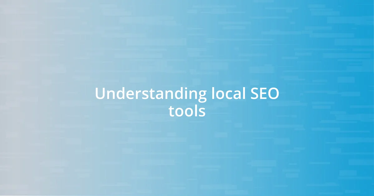 Understanding local SEO tools