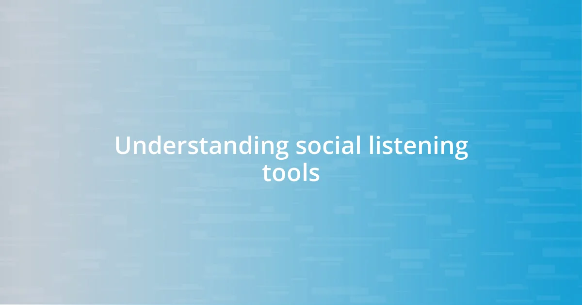 Understanding social listening tools