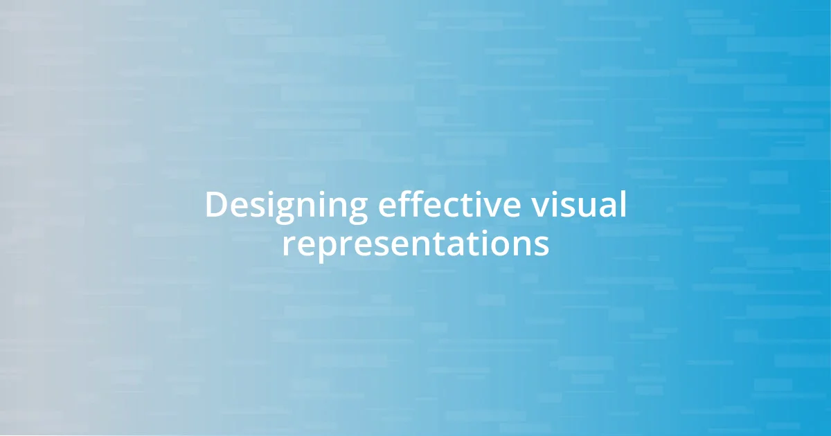 Designing effective visual representations