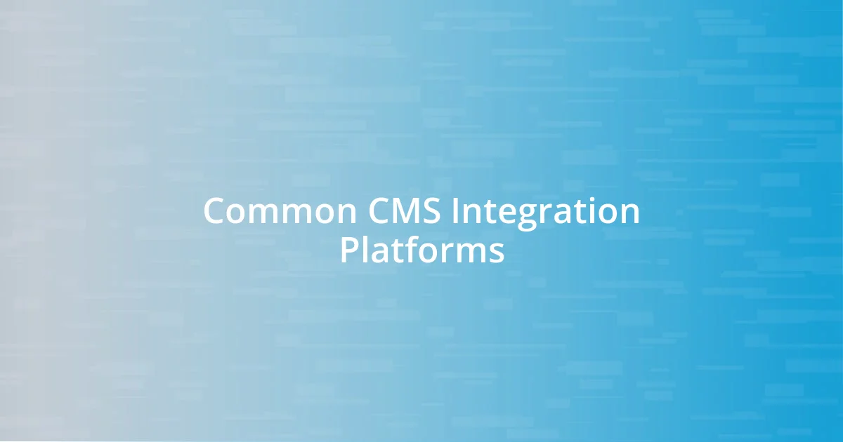 Common CMS Integration Platforms