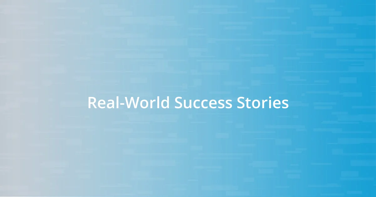 Real-World Success Stories