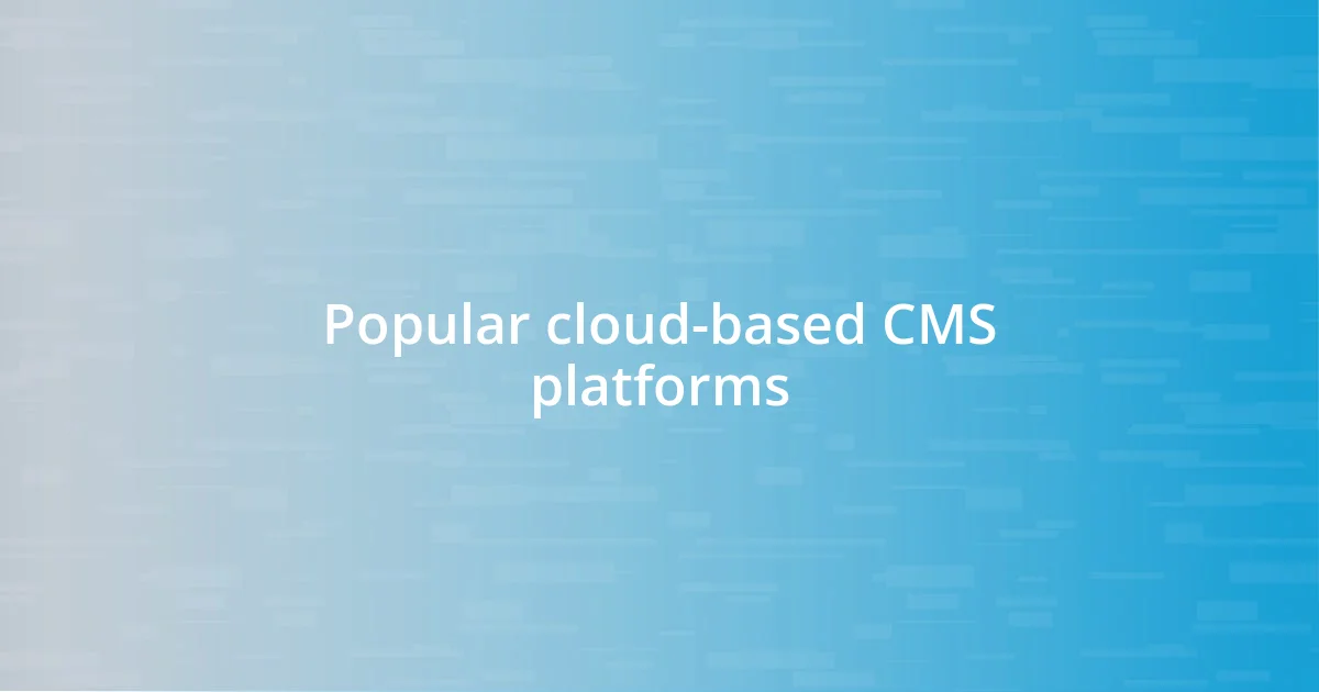 Popular cloud-based CMS platforms