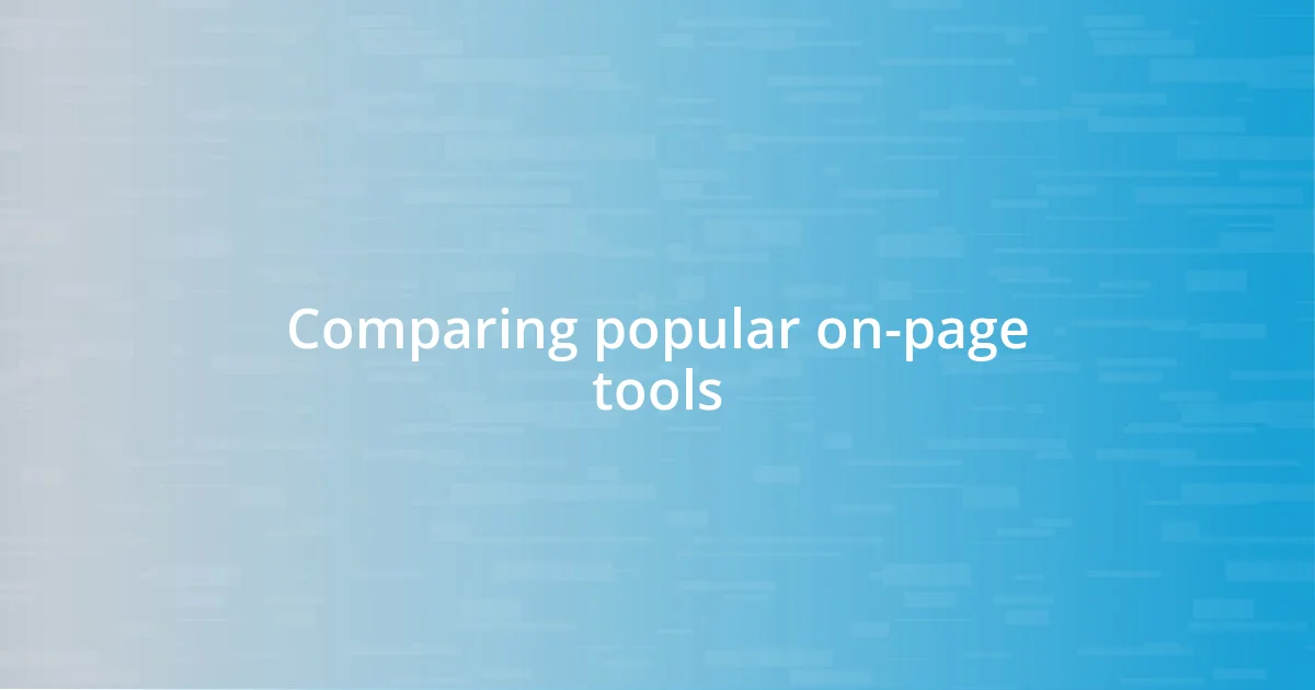 Comparing popular on-page tools