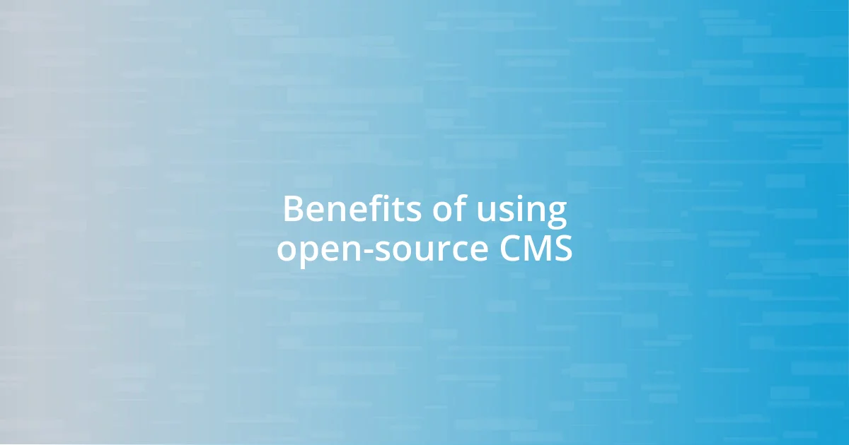 Benefits of using open-source CMS