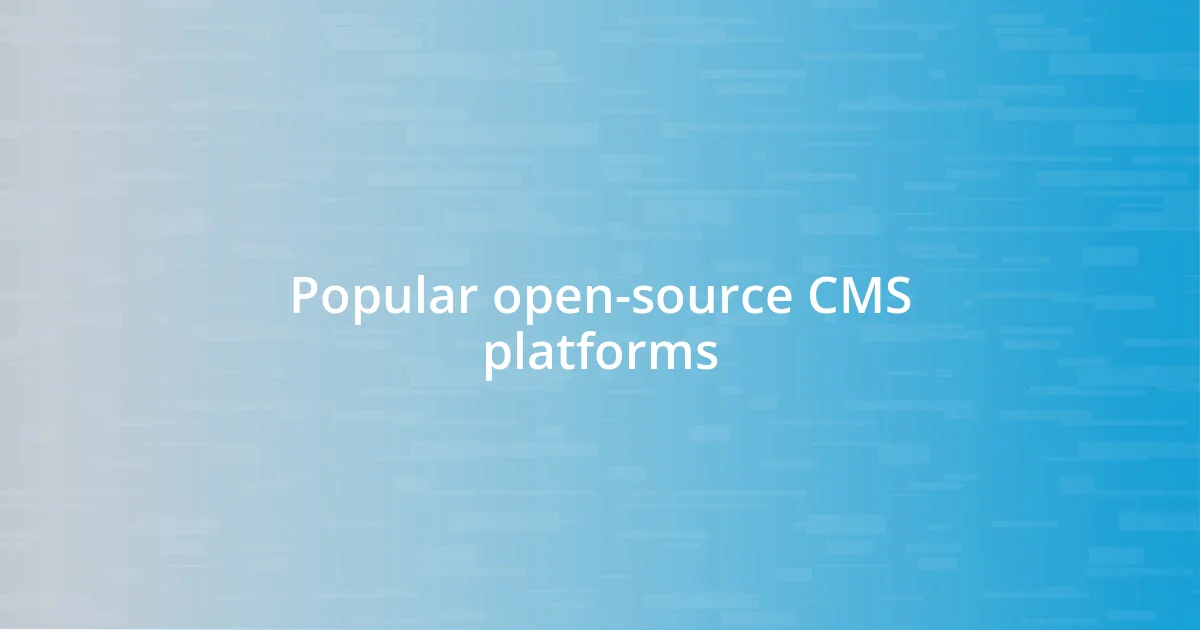 Popular open-source CMS platforms