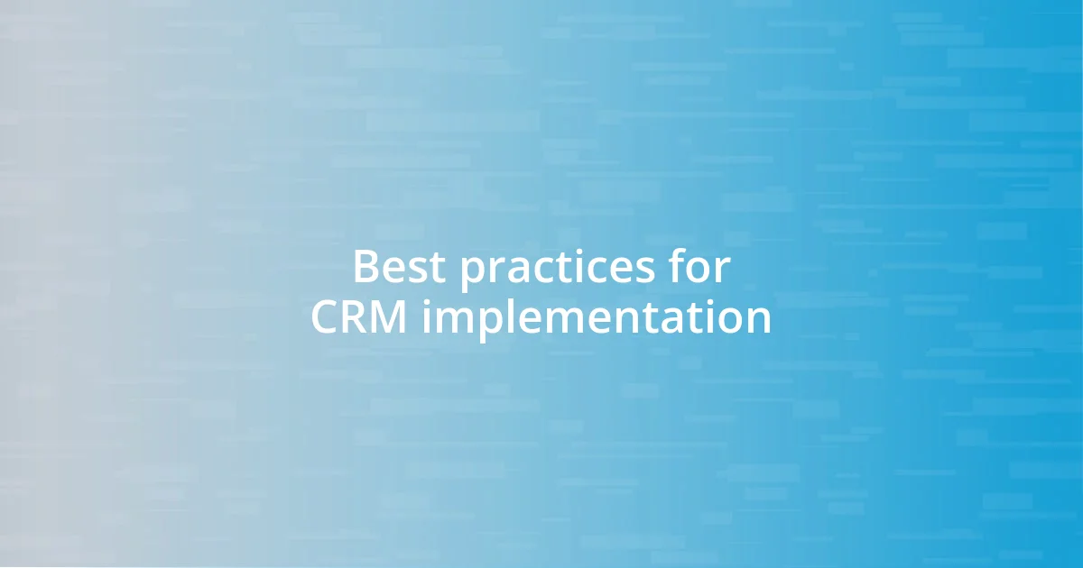 Best practices for CRM implementation