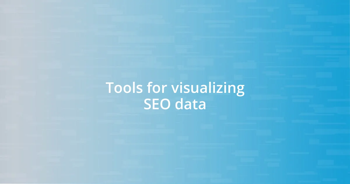 Tools for visualizing SEO data