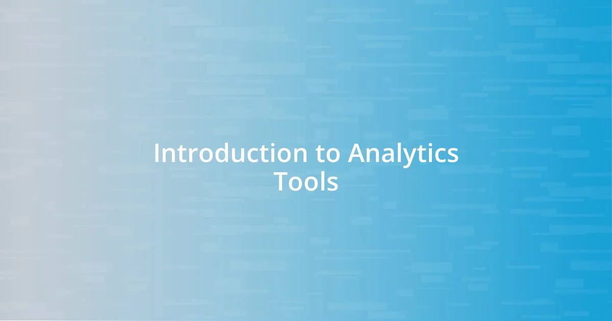 Introduction to Analytics Tools