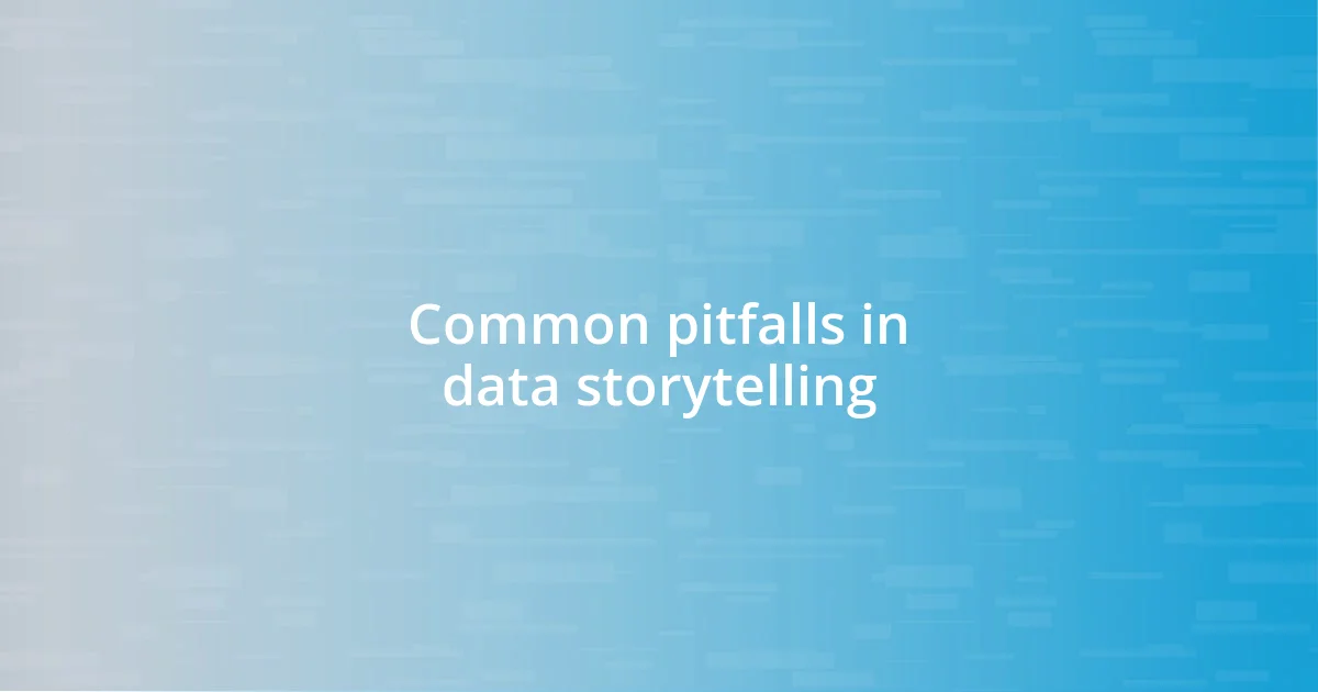 Common pitfalls in data storytelling