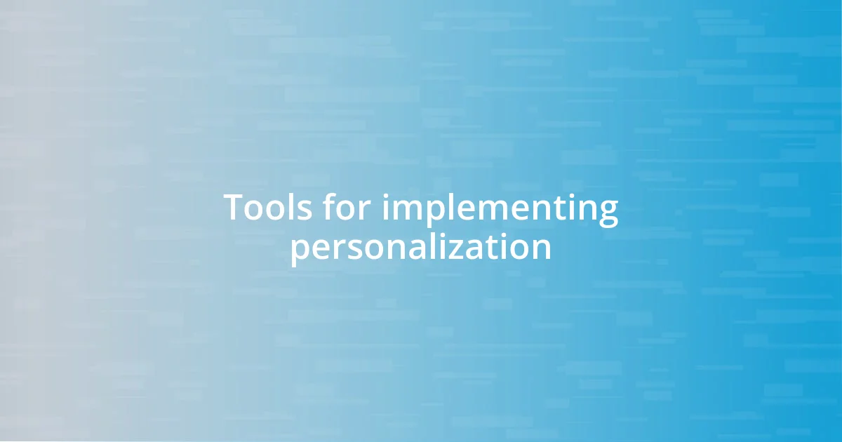 Tools for implementing personalization