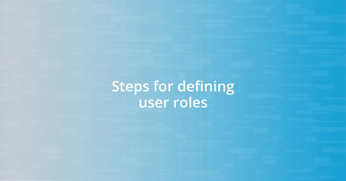 Steps for defining user roles