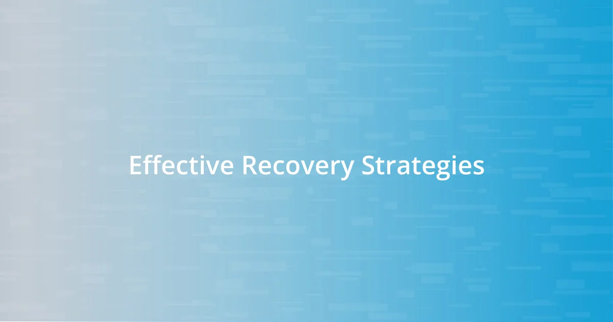 Effective Recovery Strategies