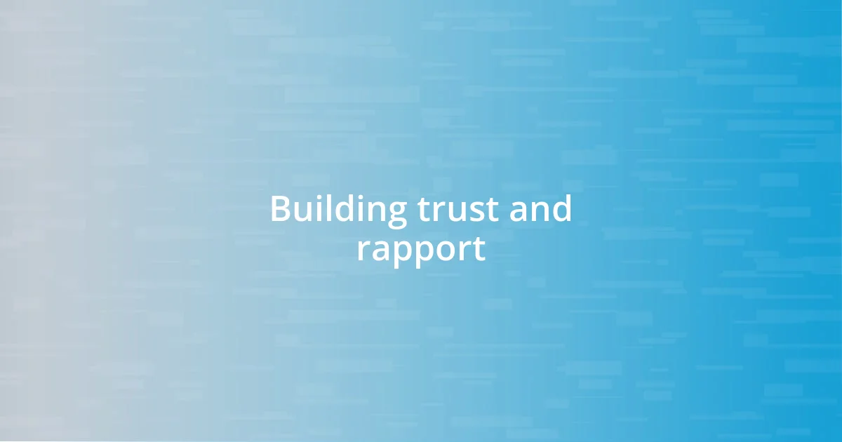 Building trust and rapport