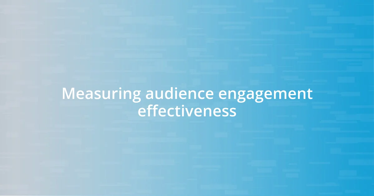 Measuring audience engagement effectiveness