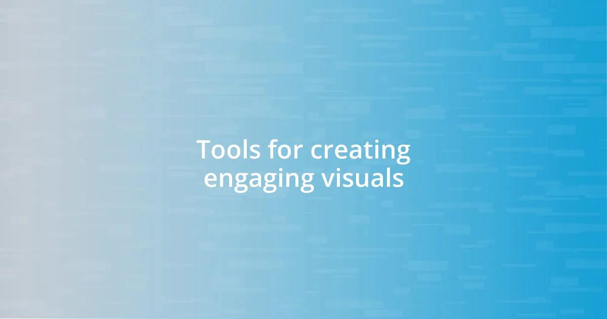 Tools for creating engaging visuals