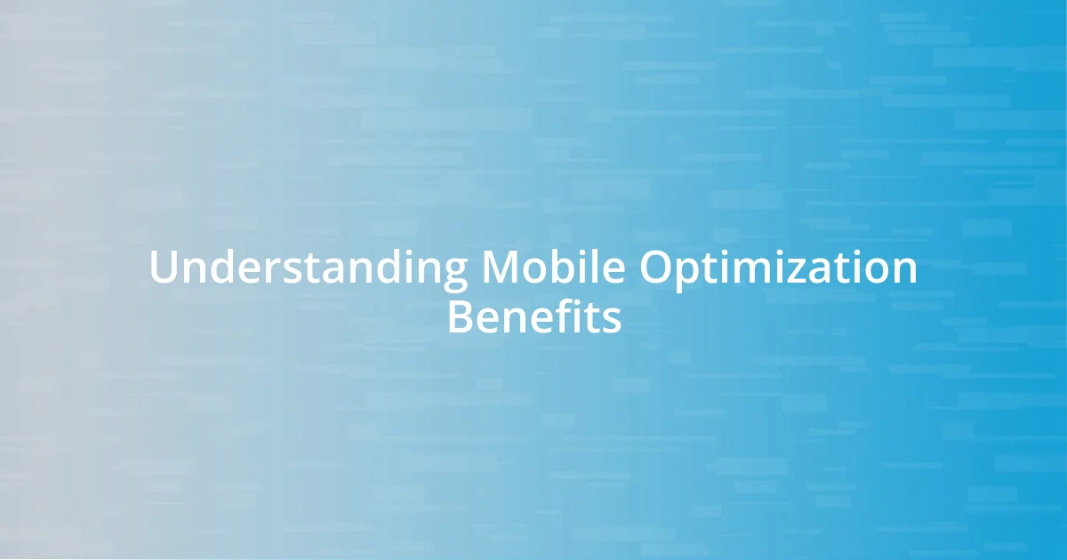 Understanding Mobile Optimization Benefits