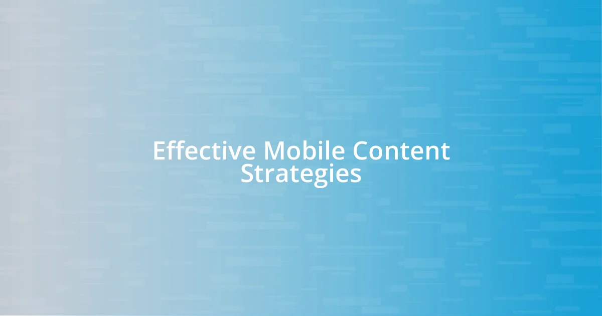 Effective Mobile Content Strategies