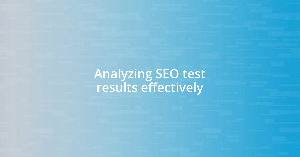 Analyzing SEO test results effectively