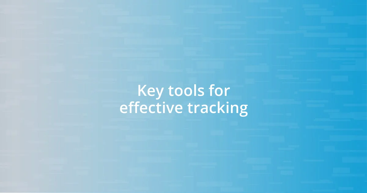 Key tools for effective tracking