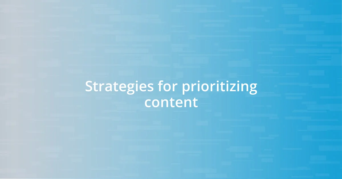 Strategies for prioritizing content