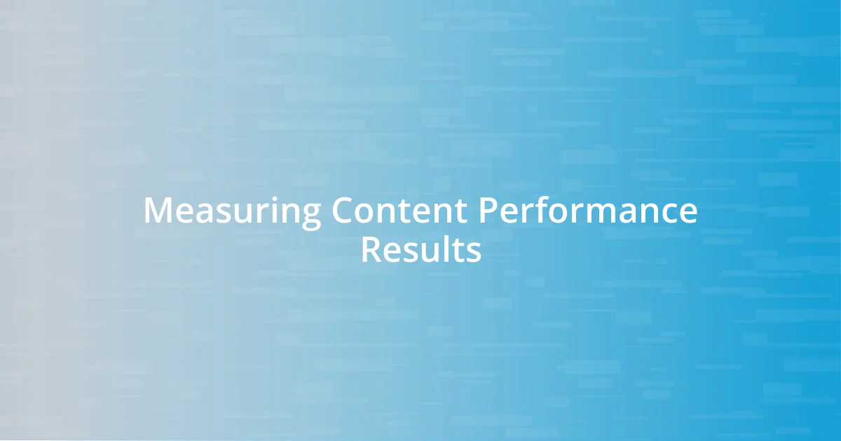 Measuring Content Performance Results