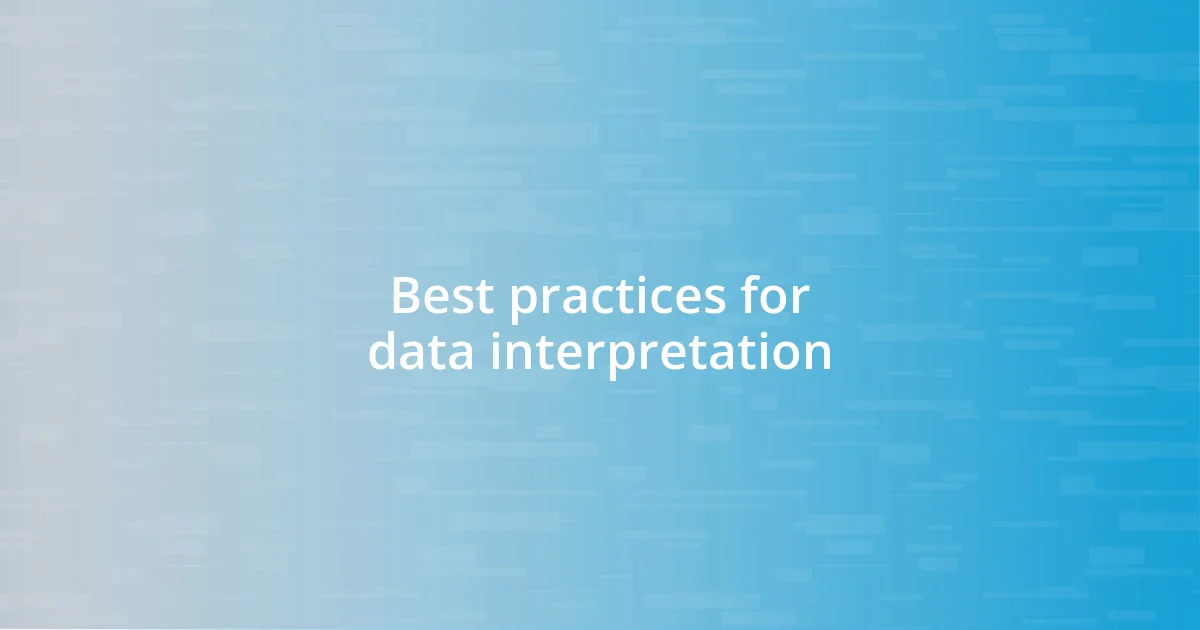 Best practices for data interpretation